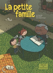 Accéder à la fiche de La Petite Famille (© Lizano - Dauvillier - Carabas)