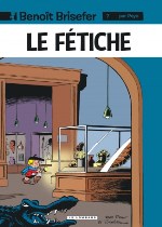 BD Benoit Brisefer - Le F�tiche