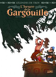 Acc�der � la BD L�gendes de Troy - L'Heure de la Gargouille