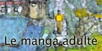 Le manga ce n’est pas que du shojo ou du shonen, c’est aussi des oeuvres plus pointues et surprenantes.