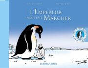 L’Empereur nous fait marcher