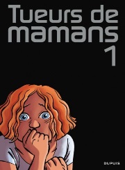 Accéder à la BD Tueurs de mamans